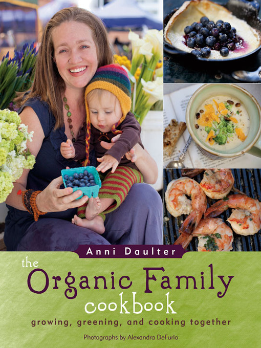 Title details for The Organic Family Cookbook by Anni Daulter - Available